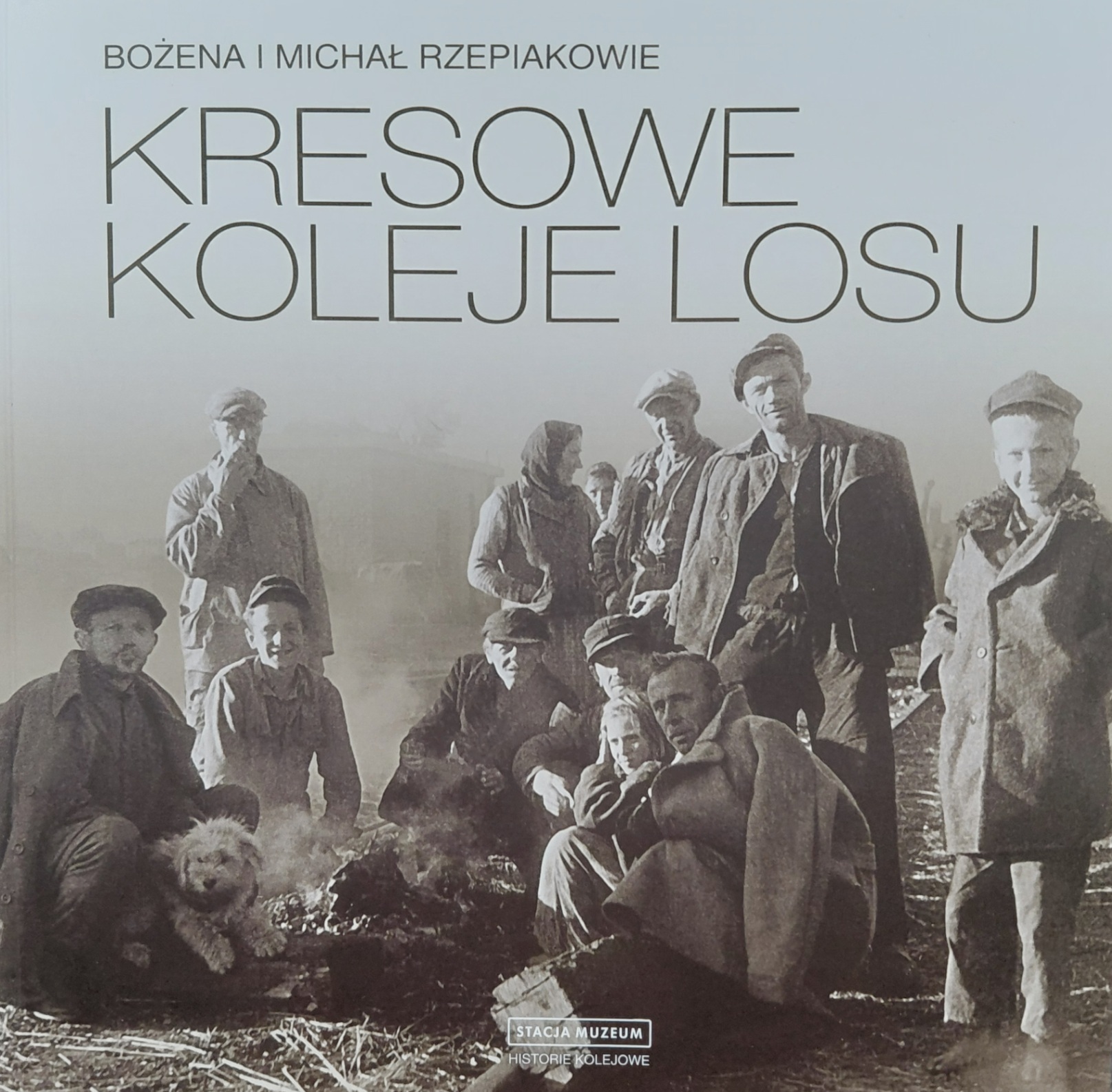 Okładka książki: Kresowe Koleje Losu