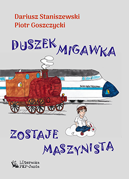 Duszek Migawka zostaje maszynist